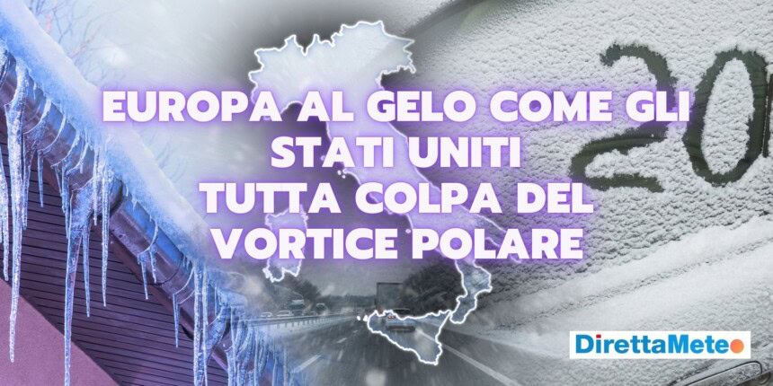 meteo-europa-gelo-vortice-polare-10-fdfdagas - Meteo: Gelo in Europa come negli Stati Uniti, tutto in mano al Vortice Polare